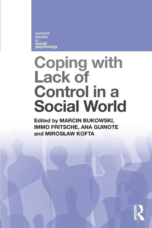 Coping with Lack of Control in a Social World (Current Issues in Social Psychology)