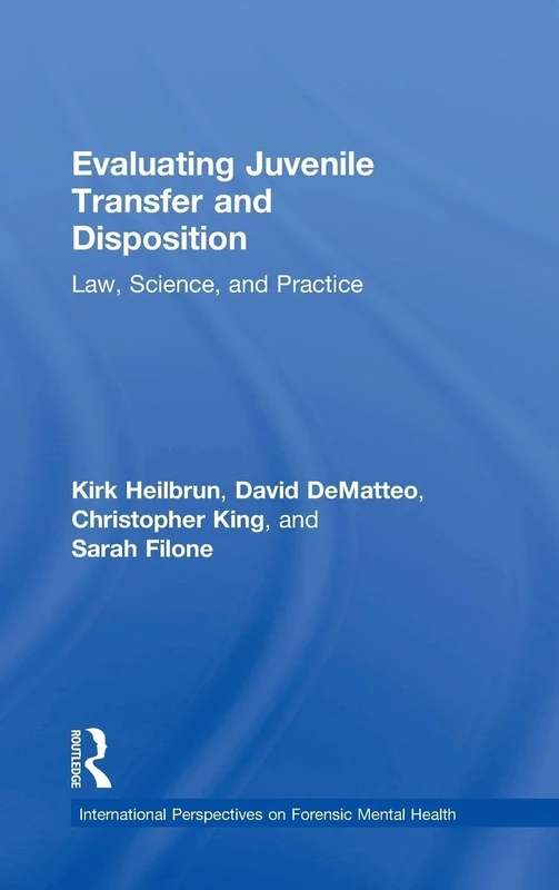Routledge Evaluating Juvenile Transfer and Disposition Book