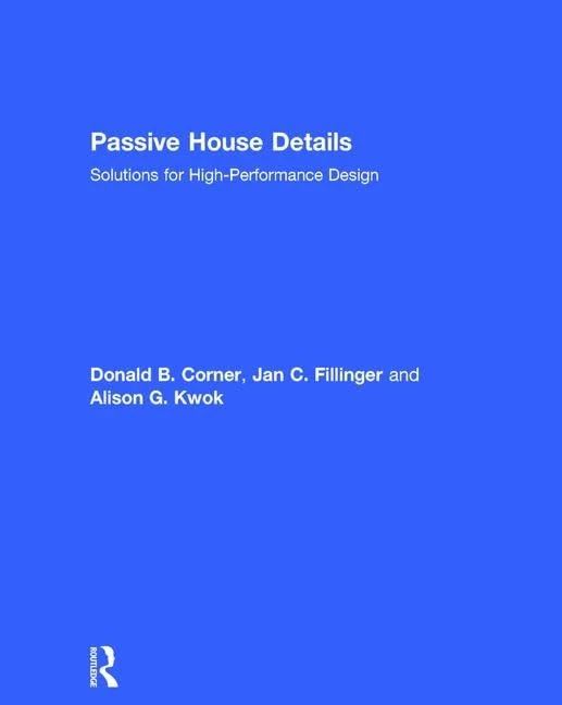 Passive House Details: Solutions for High-Performance Design