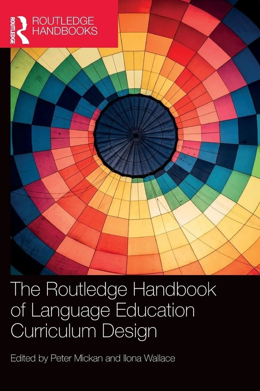 The Routledge Handbook of Language Education Curriculum Design (Routledge Handbooks in Applied Linguistics)