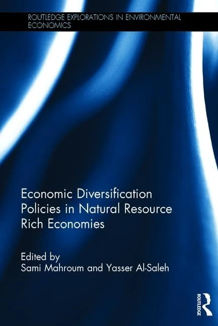 Economic Diversification Policies in Natural Resource Rich Economies (Routledge Explorations in Environmental Economics)