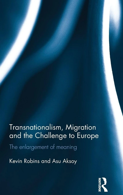 Routledge - Transnationalism, Migration and the Challenge to Europe