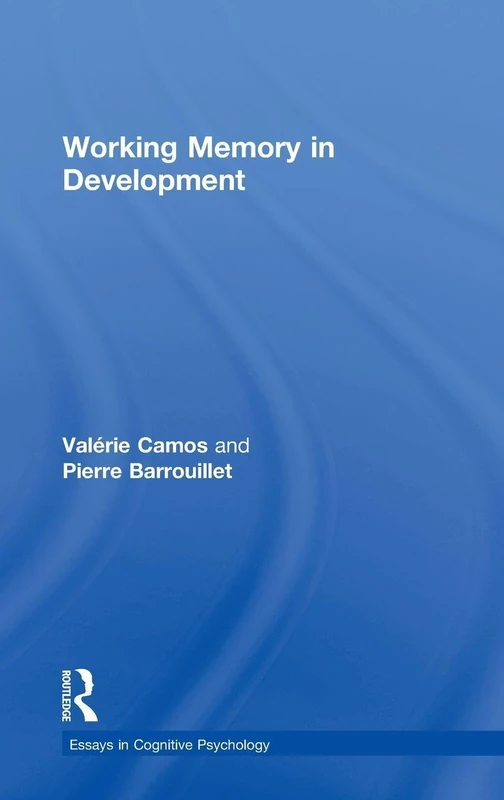 Working Memory in Development (Essays in Cognitive Psychology)