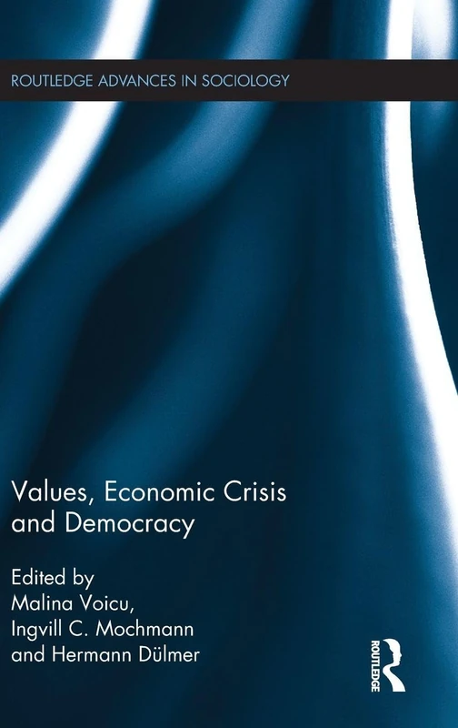 Values, Economic Crisis and Democracy (Routledge Advances in Sociology)