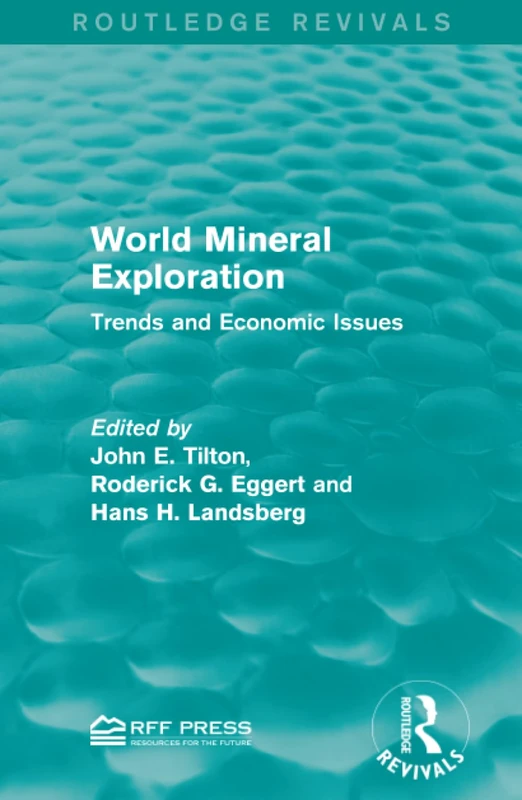 World Mineral Exploration: Trends and Economic Issues (Routledge Revivals)