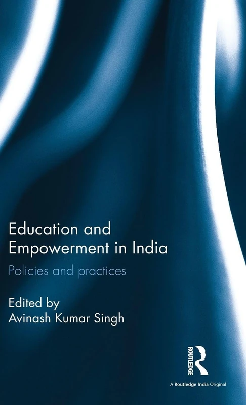 Routledge Education and Empowerment in India - Policy Book