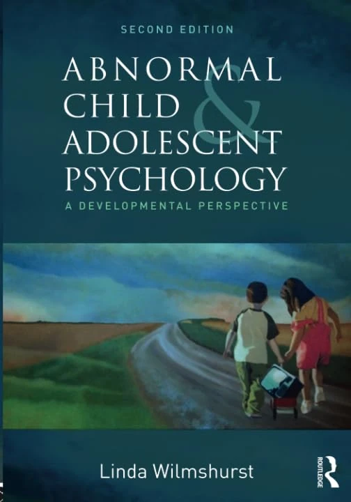 Abnormal Child and Adolescent Psychology: A Developmental Perspective, Second Edition