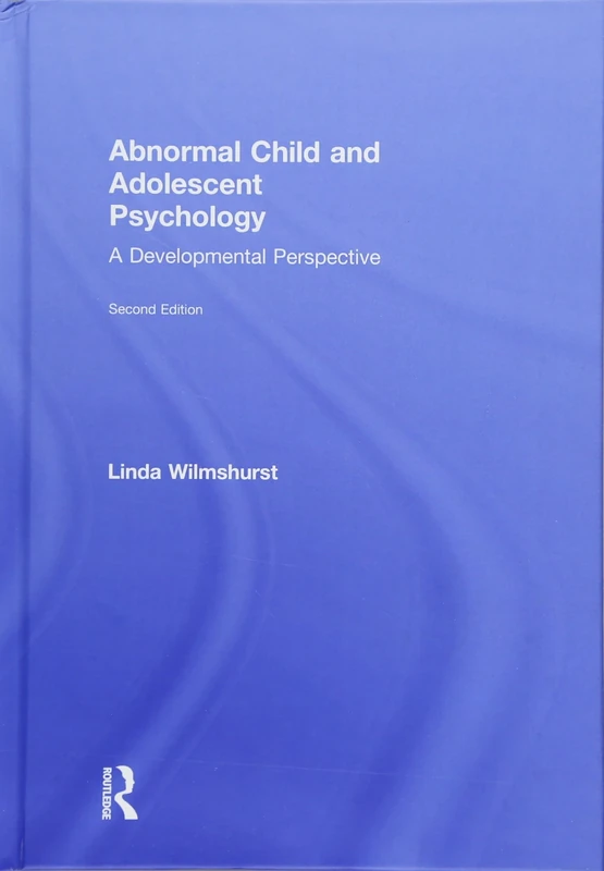 Abnormal Child and Adolescent Psychology: A Developmental Perspective, Second Edition