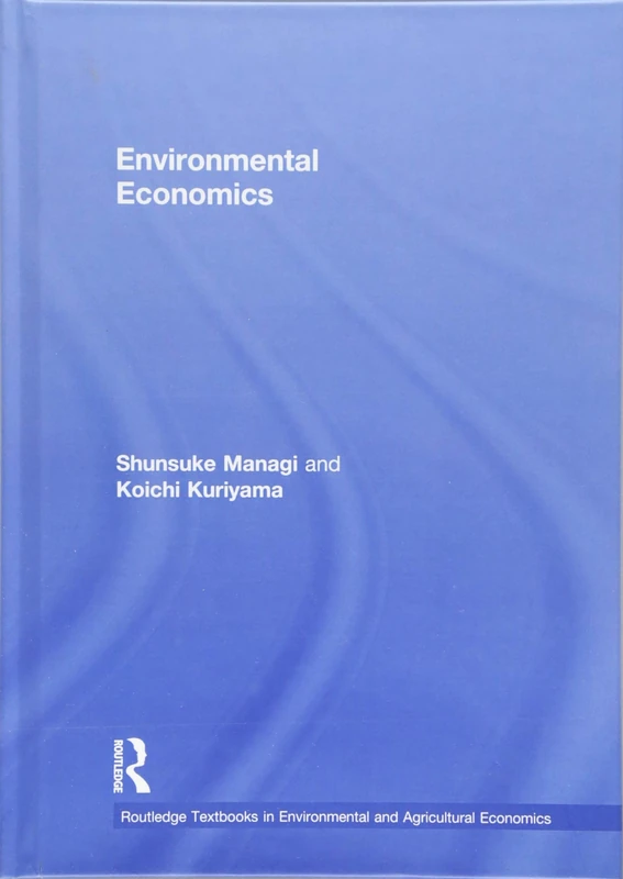 Environmental Economics (Routledge Textbooks in Environmental and Agricultural Economics)