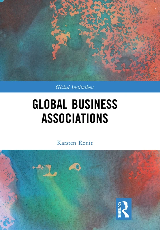 Routledge - Global Business Associations (Global Institutions)