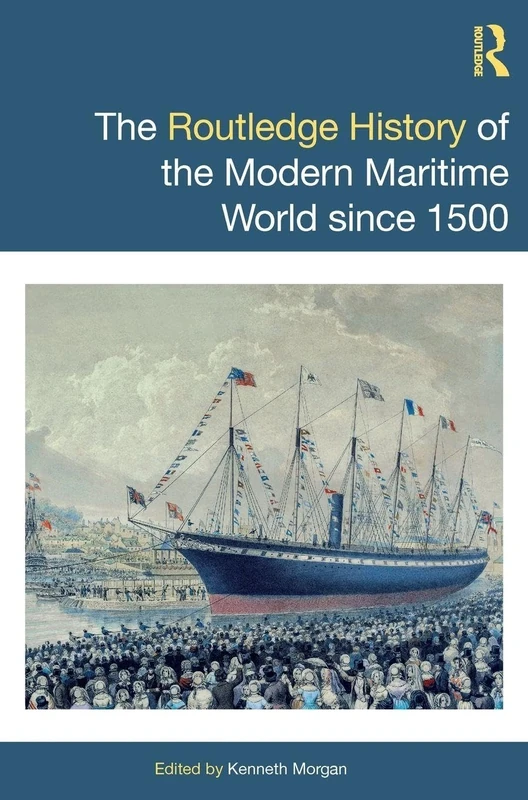 The Routledge History of the Modern Maritime World since 1500