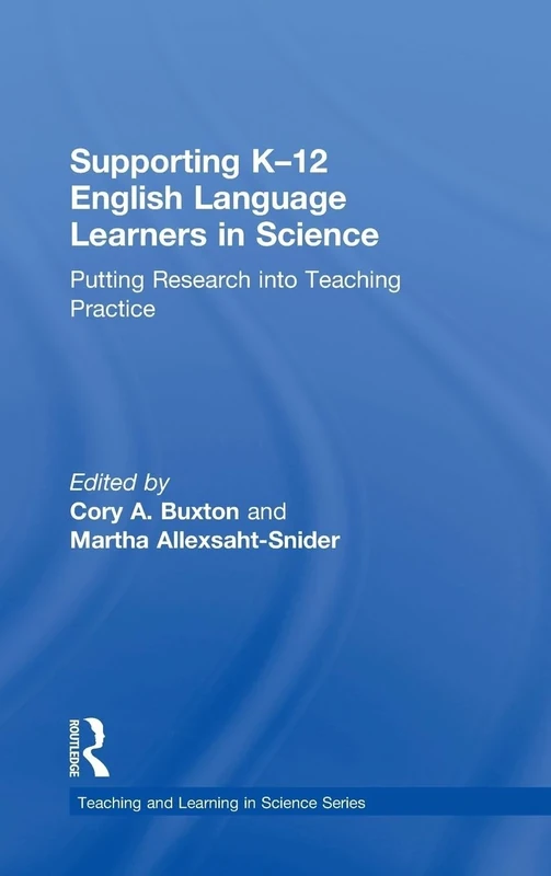 Supporting K-12 English Language Learners in Science: Putting Research into Teaching Practice (Teaching and Learning in Science Series)