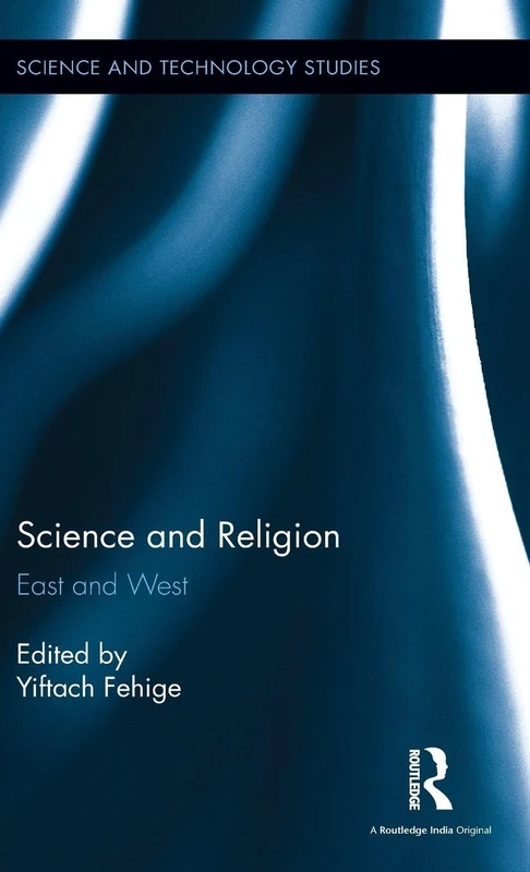 Science and Religion: East and West (Science and Technology Studies)