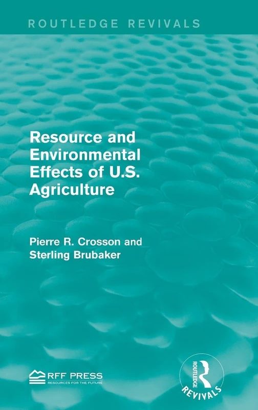 Resource and Environmental Effects of U.S. Agriculture (Routledge Revivals)