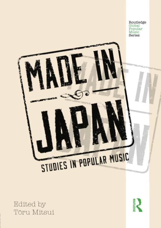 Made in Japan: Studies in Popular Music (Routledge Global Popular Music Series)