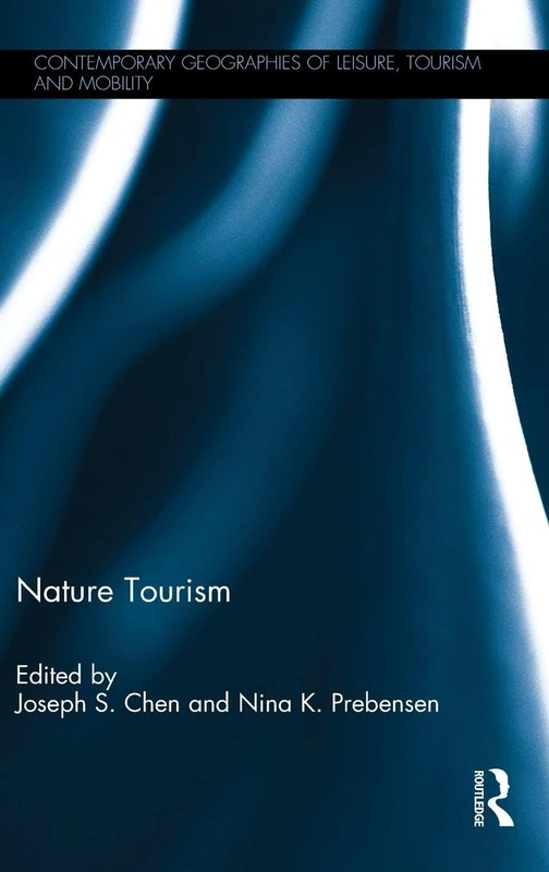 Nature Tourism (Contemporary Geographies of Leisure, Tourism and Mobility)