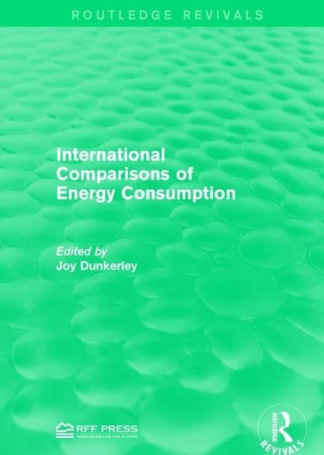 International Comparisons of Energy Consumption: Proceedings of a workshop sponsored by Resources for the Future and the Electric Power Research Institute (Routledge Revivals)