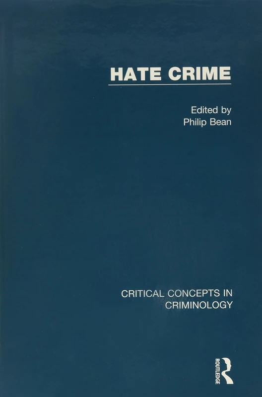 Hate Crime (Critical Concepts in Criminology)
