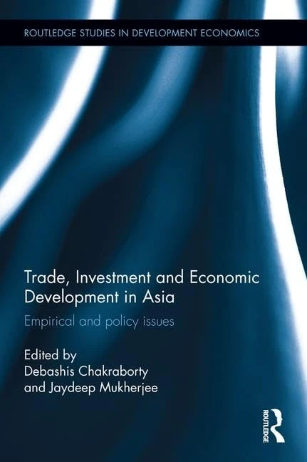 Trade, Investment and Economic Development in Asia: Empirical and policy issues (Routledge Studies in Development Economics)