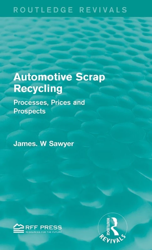 Automotive Scrap Recycling: Processes, Prices and Prospects (Routledge Revivals) - Image 1