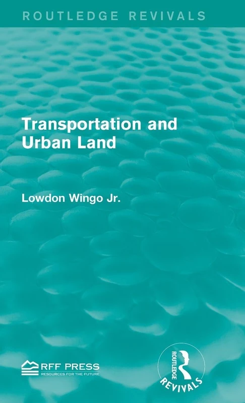 Transportation and Urban Land (Routledge Revivals)
