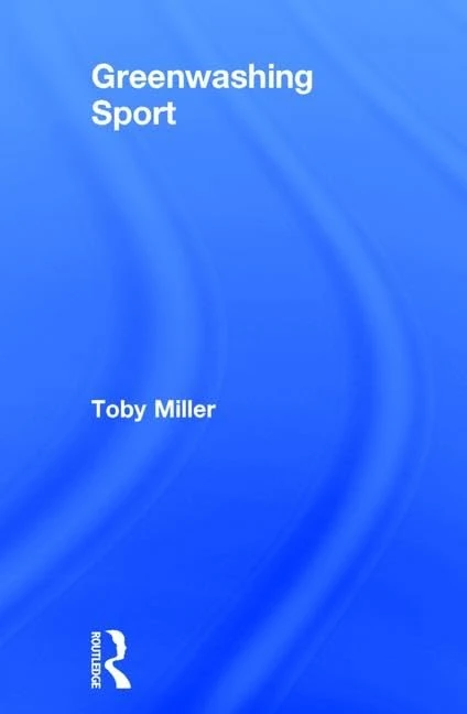 Greenwashing Sport (Cultural Studies) - Routledge Book