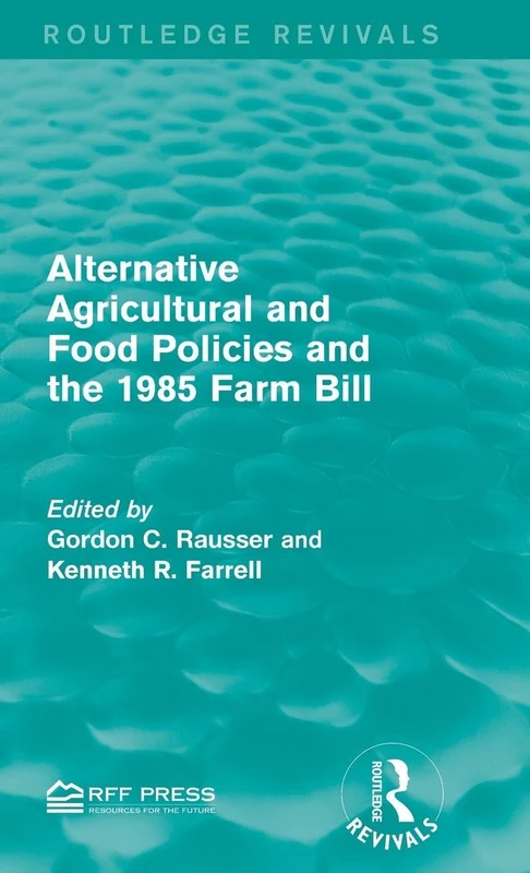 Routledge Alternative Agricultural and Food Policies 1985 Bill