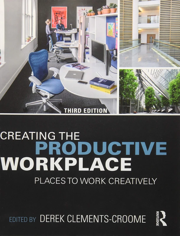 Creating the Productive Workplace: Places to Work Creatively