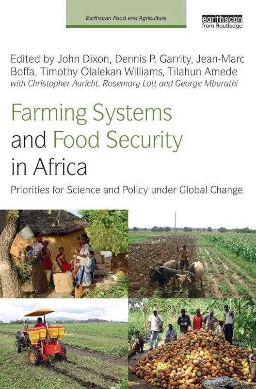 Farming Systems and Food Security in Africa: Priorities for Science and Policy Under Global Change (Earthscan Food and Agriculture)