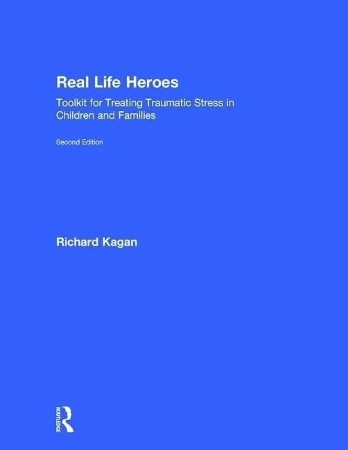 Routledge Real Life Heroes: Toolkit for Traumatic Stress, 2nd Ed