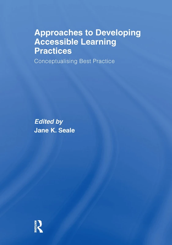 Approaches to Developing Accessible Learning Experiences: Conceptualising Best Practice