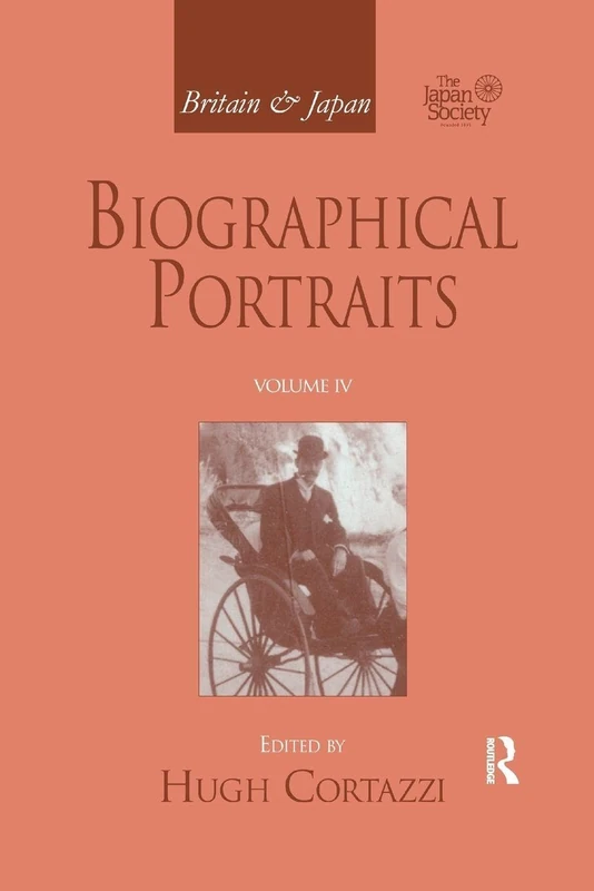 Britain and Japan: Biographical Portraits, Vol. IV: 4 (Japan Library)