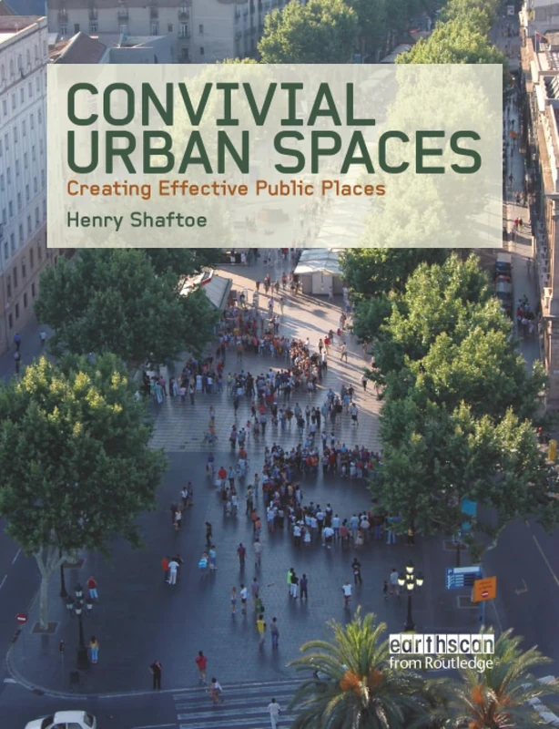 Convivial Urban Spaces: Creating Effective Public Places