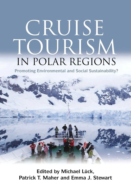 Cruise Tourism in Polar Regions: Promoting Environmental and Social Sustainability?