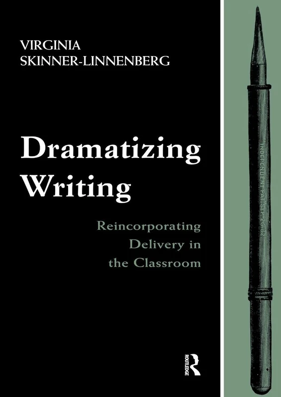 Dramatizing Writing: Reincorporating Delivery in the Classroom