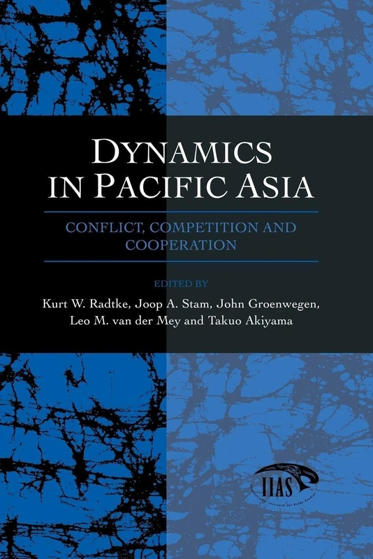 Dynamics In Pacific Asia: Conflict, Competition and Cooperation