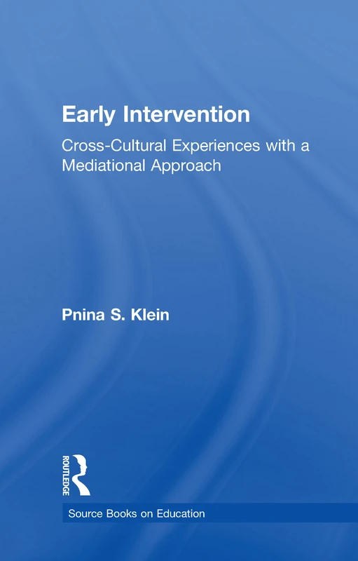 Early Intervention: Cross-Cultural Experiences with a Mediational Approach: 44 (Source Books on Education)