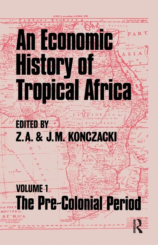An Economic History of Tropical Africa: Volume One : The Pre-Colonial Period: 1