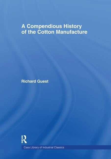 A Compendious History of Cotton Manufacture