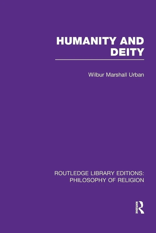 Humanity and Deity (Routledge Library Editions: Philosophy of Religion)