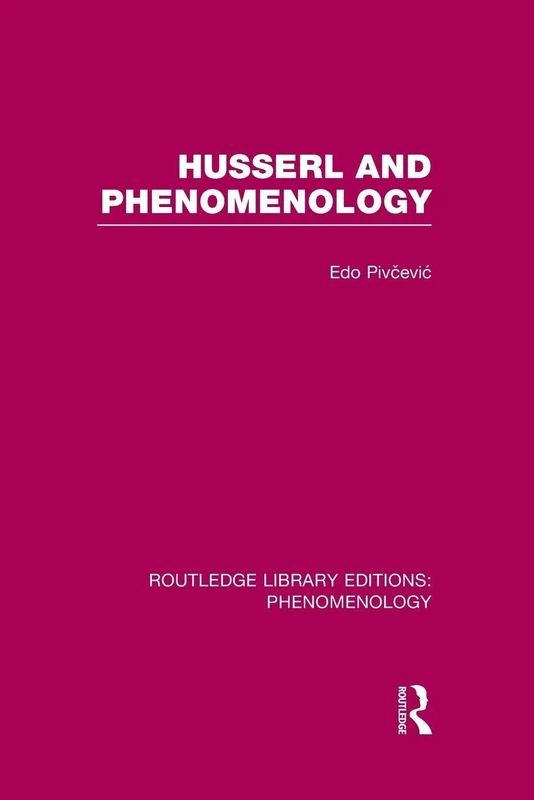 Husserl and Phenomenology (Routledge Library Editions: Phenomenology)