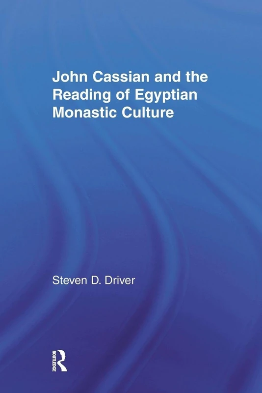 John Cassian and the Reading of Egyptian Monastic Culture (Studies in Medieval History and Culture)