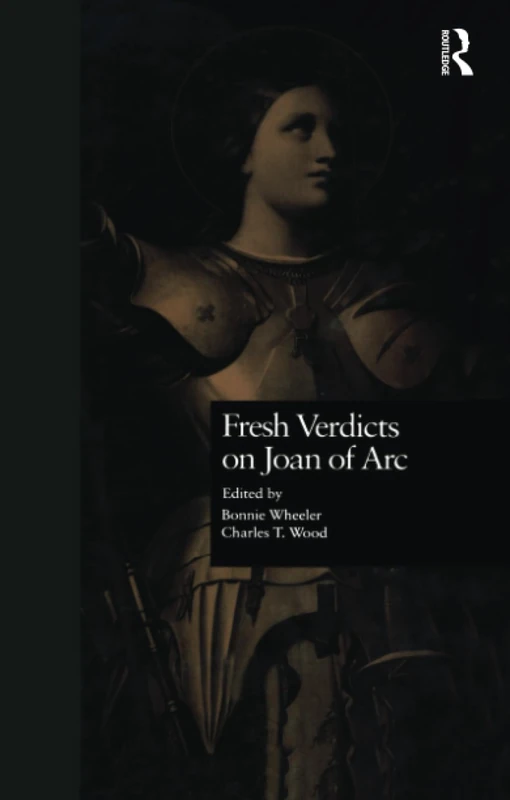 Fresh Verdicts on Joan of Arc (New Middle Ages)