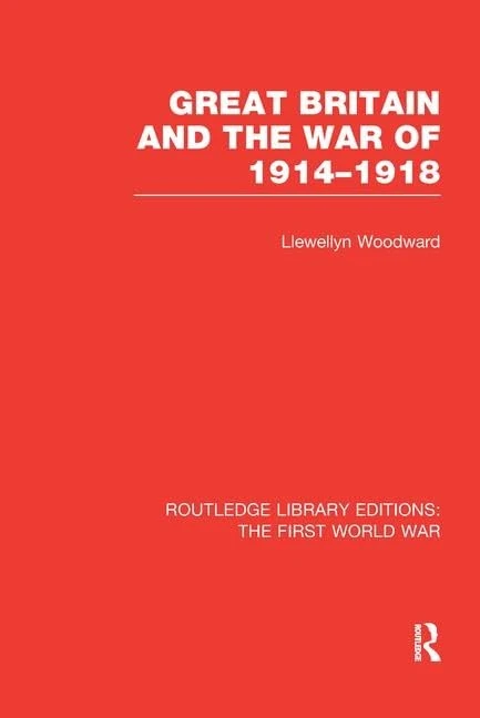 Great Britain and the War of 1914-1918 (RLE The First World War) (Routledge Library Editions: The First World War)