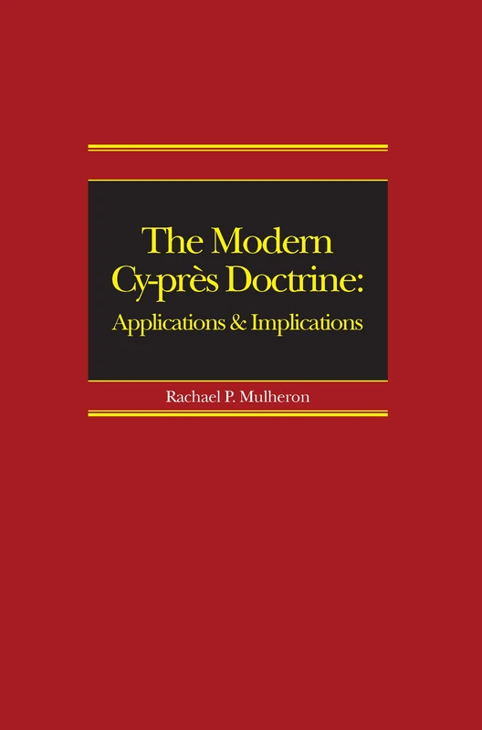 The Modern Cy-près Doctrine: Applications and Implications