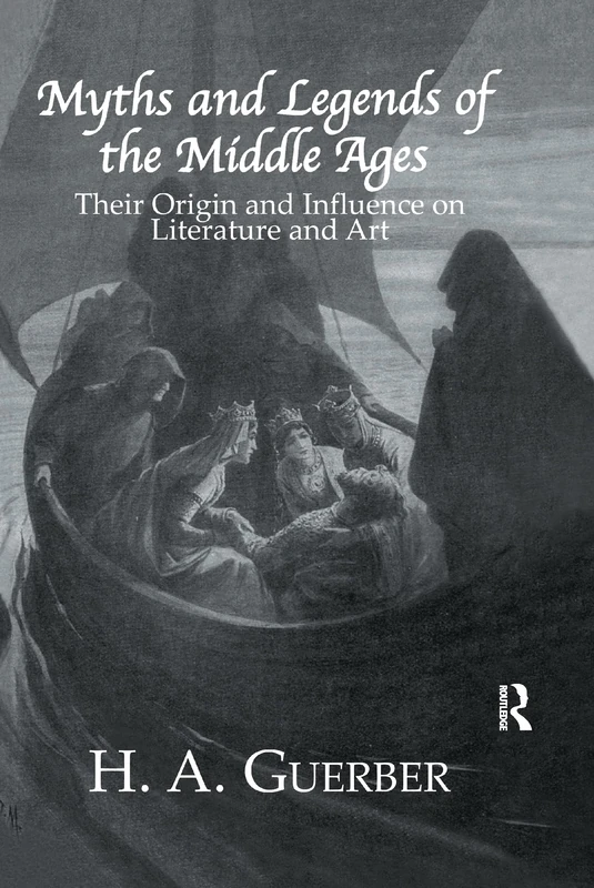 Myths & Legends Of The Middle: Their Origin and Influence on Literature and Art