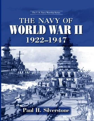 The Navy of World War II, 1922-1947 (The U.S. Navy Warship Series)