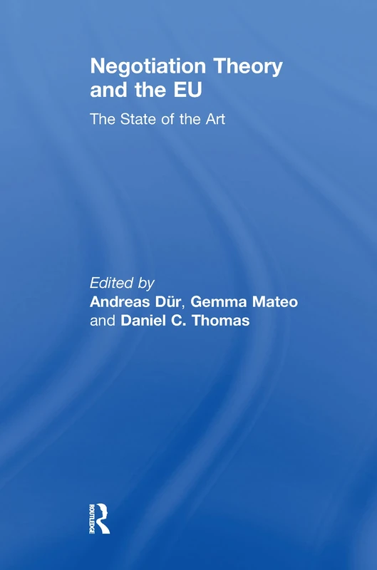Negotiation Theory and the EU: The State of the Art (Journal of European Public Policy Series)