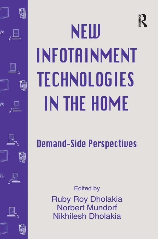 New infotainment Technologies in the Home: Demand-side Perspectives (Routledge Communication Series)