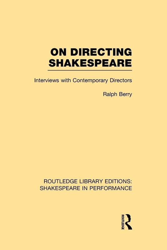 Routledge On Directing Shakespeare - Contemporary Interviews